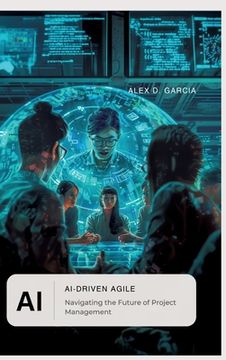 portada AI-Driven Agile: Navigating the Future of Project Management (en Inglés)