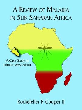 portada a review of malaria in sub-saharan africa: a case study in liberia, west africa (en Inglés)