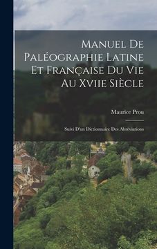 portada Manuel De Paléographie Latine Et Française Du Vie Au Xviie Siècle: Suivi D'un Dictionnaire Des Abréviations (en Francés)