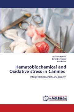 portada Hematobiochemical and Oxidative stress in Canines (en Inglés)