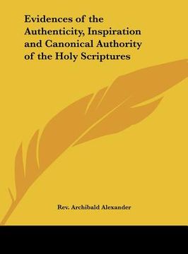 portada evidences of the authenticity, inspiration and canonical authority of the holy scriptures (in English)