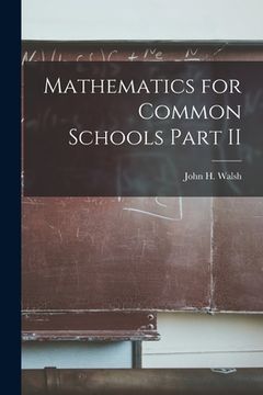 portada Mathematics for Common Schools Part II (en Inglés)