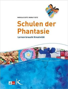 portada Schulen der Phantasie: Lernen Braucht Kreativität (in German)