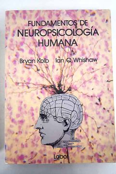 Libro Fundamentos De Neuropsicología Humana, Kolb, Bryan, ISBN 50297962 ...