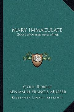portada mary immaculate: god's mother and mine (en Inglés)