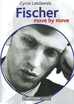 portada Fischer: Move by Move: Move by Move (Everyman Chess)