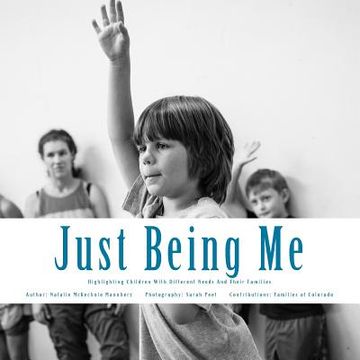 portada Just Being Me: Highlighting Children With Different Needs And Their Families (en Inglés)