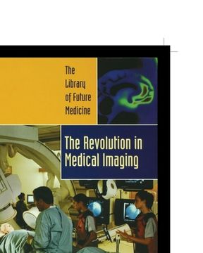 portada The Revolution in Medical Imaging (en Inglés)