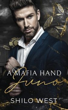 portada A Mafia Hand: Juno: A Billionaire Romantic Suspense Novel (in English)