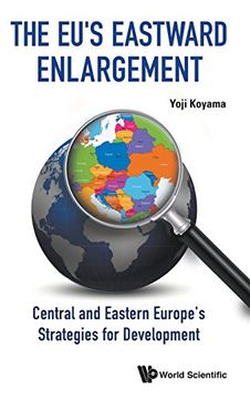 portada Eu'S Eastward Enlargement, The: Central And Eastern Europe's Strategies For Development
