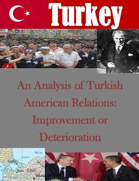 portada An Analysis of Turkish American Relations: Improvement or Deterioration (en Inglés)