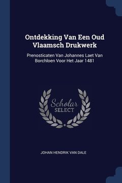 portada Ontdekking Van Een Oud Vlaamsch Drukwerk: Prenosticaten Van Johannes Laet Van Borchloen Voor Het Jaar 1481