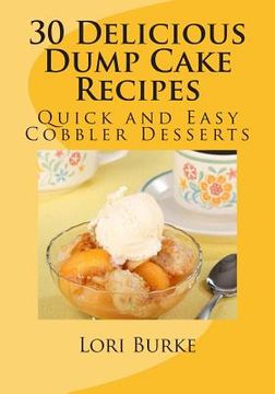 portada 30 Delicious Dump Cake Recipes (en Inglés)