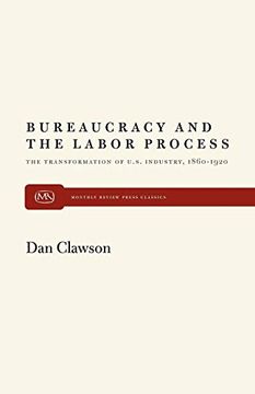 portada Bureaucracy and the Labor Process: The Transformation of u. S. Industry, 1860-1920 (en Inglés)