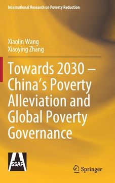portada Towards 2030 - China's Poverty Alleviation and Global Poverty Governance (en Inglés)