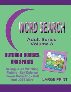 portada Word Search Adult Series Volume 8: Outdoor Hobbies and Sports (en Inglés)
