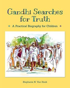 portada Gandhi Searches for Truth: A Practical Biography for Children (en Inglés)