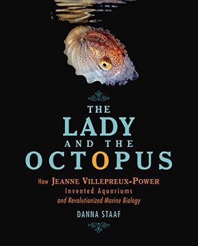 portada The Lady and the Octopus: How Jeanne Villepreux-Power Invented Aquariums and Revolutionized Marine Biology (en Inglés)