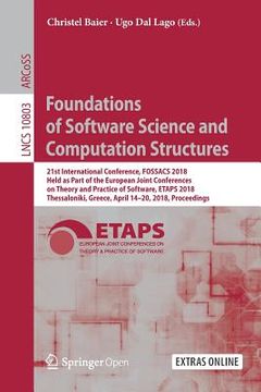 portada Foundations of Software Science and Computation Structures: 21st International Conference, Fossacs 2018, Held as Part of the European Joint Conference (in English)