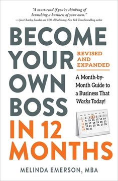 portada Become Your own Boss in 12 Months, Revised and Expanded: A Month-By-Month Guide to a Business That Works Today! (in English)