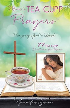 portada Mom's tea Cupp Prayers: Praying God's Word (en Inglés)