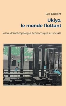 portada Ukiyo, le monde flottant: essai d'anthropologie économique et sociale (en Francés)