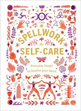 portada Spellwork for Self-Care: Everyday Magic to Soothe Your Spirit (Self Care Guide) (en Inglés)