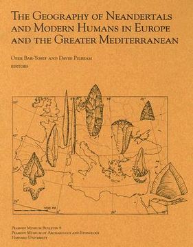 portada the geography of neandertals and modern humans in europe and the greater mediterranean