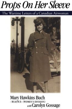 portada Props on her Sleeve: The Wartime Letters of a Canadian Airwoman (in English)