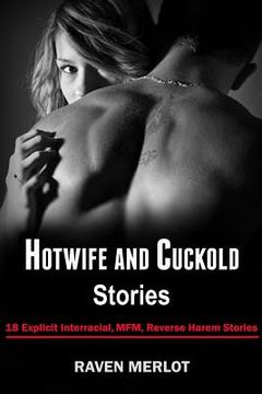 portada Hotwife and Cuckold Stories: 18 Explicit Interracial, MFM, Reverse Harem Stories (en Inglés)