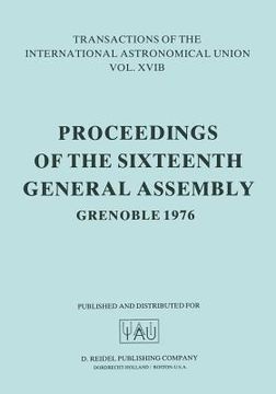 portada Transactions of the International Astronomical Union: Proceedings of the Sixteenth General Assembly Grenoble 1976 (en Inglés)