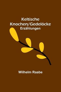 portada Keltische Knochen/Gedelöcke: Erzählungen (en Alemán)