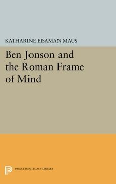portada Ben Jonson and the Roman Frame of Mind (Princeton Legacy Library) (in English)