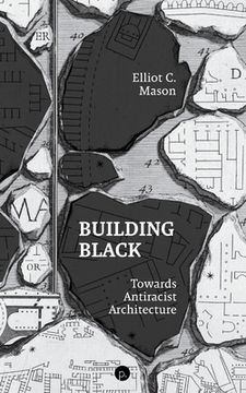 portada Building Black: Towards Antiracist Architecture (en Inglés)