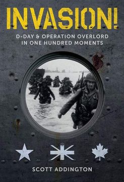 portada Invasion! D-Day & Operation Overlord in one Hundred Moments (en Inglés)