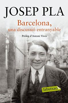 portada Barcelona, una Discussió Entranyable: Pròleg d Antoni Vives (Labutxaca) (in Spanish)