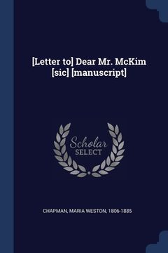 portada [Letter to] Dear Mr. McKim [sic] [manuscript] (in English)