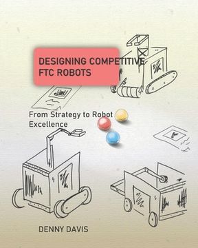 portada Designing Competitive FTC Robots: From Strategy to Robot Excellence
