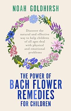 portada The Power of Bach Flower Remedies for Children: Discover the Natural and Effective way to Help Children of all Ages Deal With Physical and Emotional Problems (The Power of Alternative Medicine) (en Inglés)
