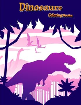 portada Dinosaurs Coloring Books: Dinosaur Activity Book For Toddlers and Adult Age, Childrens Books Animals For Kids Ages 3 4-8 (en Inglés)