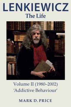 portada Lenkiewicz: The Life: Volume ii (1980–2002) ‘Addictive Behaviour’ 