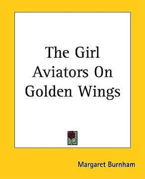 portada the girl aviators on golden wings (en Inglés)