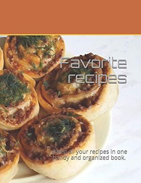 portada Favorite Recipes: Keep all Your Recipes in one Handy and Organized Book. Size 8,5" x 11", 80 Recipes , 164 Pages. 