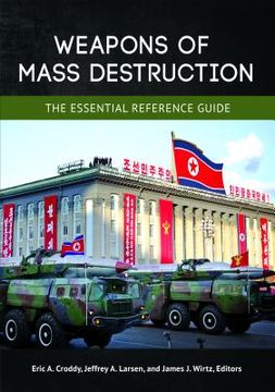 portada Weapons of Mass Destruction: The Essential Reference Guide (en Inglés)