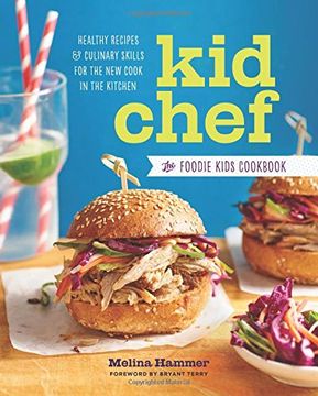 portada Kid Chef: The Foodie Kids Cookbook: Healthy Recipes and Culinary Skills for the New Cook in the Kitchen (en Inglés)