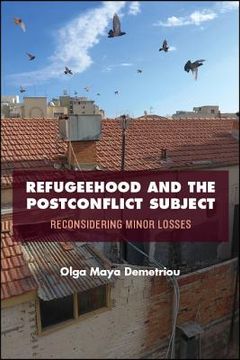 portada Refugeehood and the Postconflict Subject: Reconsidering Minor Losses (en Inglés)