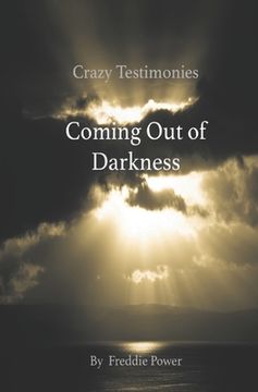 portada Crazy Testimonies: Coming Out of Darkness (en Inglés)