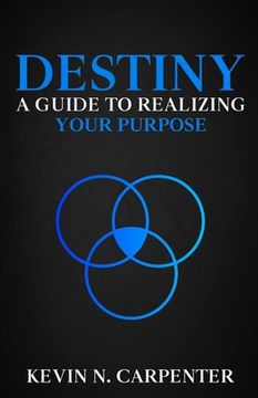 portada Destiny: a Guide to Realizing Your Purpose (en Inglés)