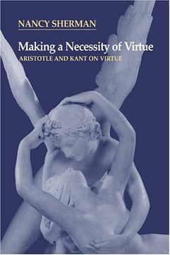 portada Making a Necessity of Virtue Paperback: Aristotle and Kant on Virtue (en Inglés)