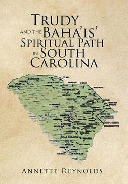 portada Trudy and the Baha'is' Spiritual Path in South Carolina (in English)